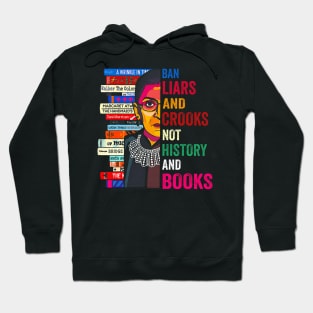 Ban Liars And Crooks Not History And Books Hoodie